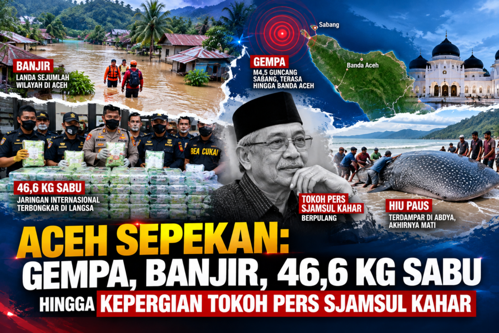 Sepekan Aceh: Banjir, Gempa hingga 46,6 Kg Sabu Warnai Berita Penting dan Viral