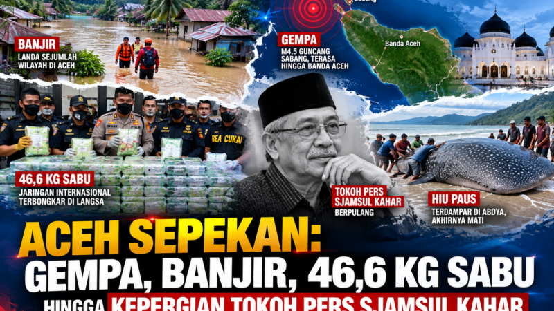 Sepekan Aceh: Banjir, Gempa hingga 46,6 Kg Sabu Warnai Berita Penting dan Viral