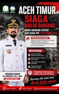 ACEH TIMUR SIAGA BANJIR BANDANG, BUPATI AJAK WARGA TINGKATKAN KEWASPADAAN